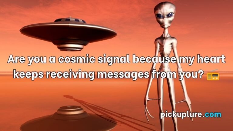 Alien Pick Up Lines