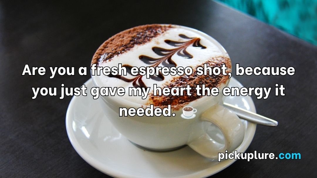 Coffee Pick Up Lines