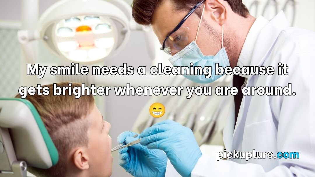 Dentist Pick Up Lines