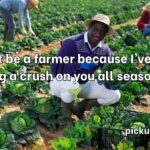 Farming Pick Up Lines