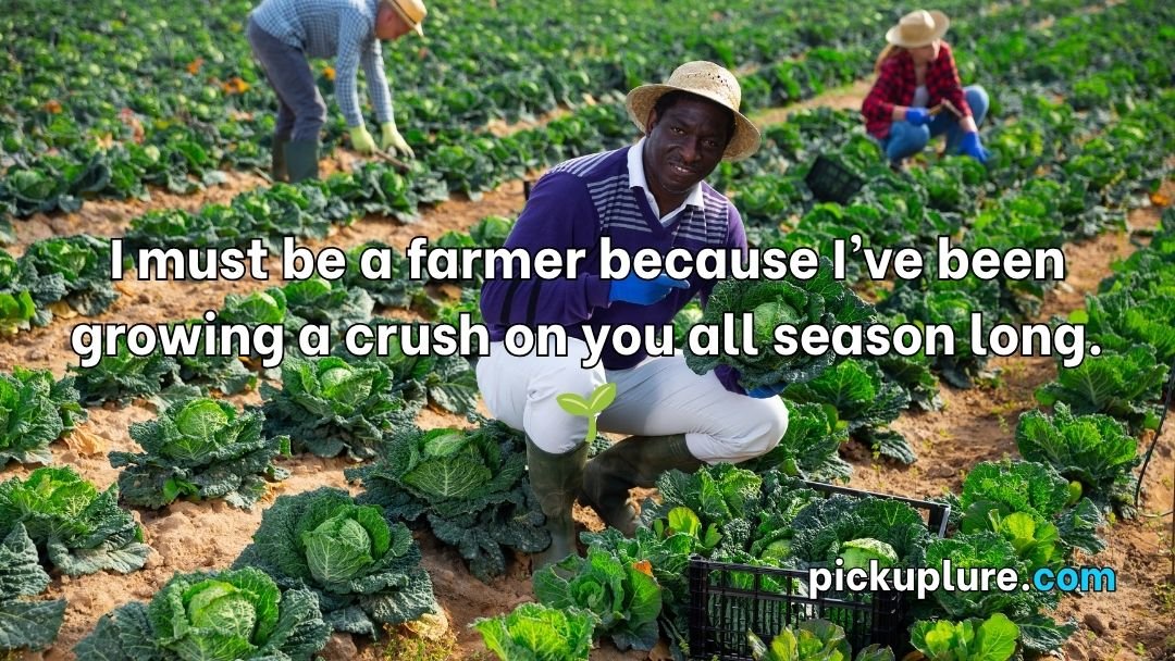 Farming Pick Up Lines