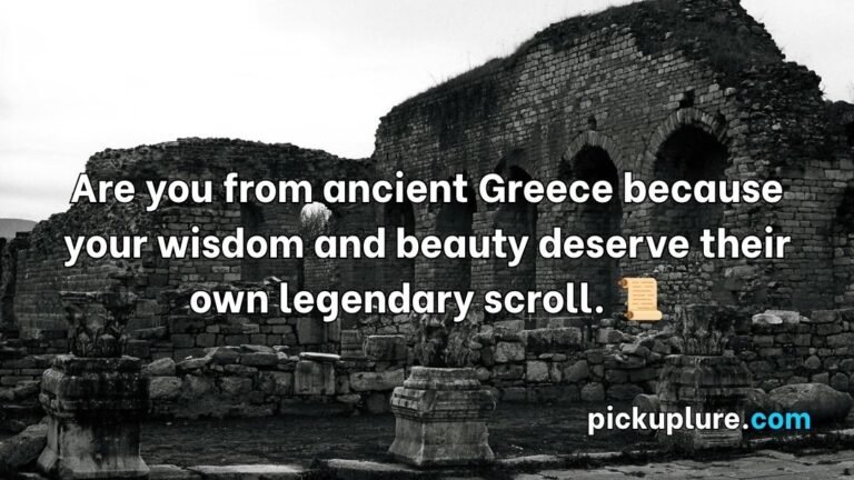 Historical Pick Up Lines