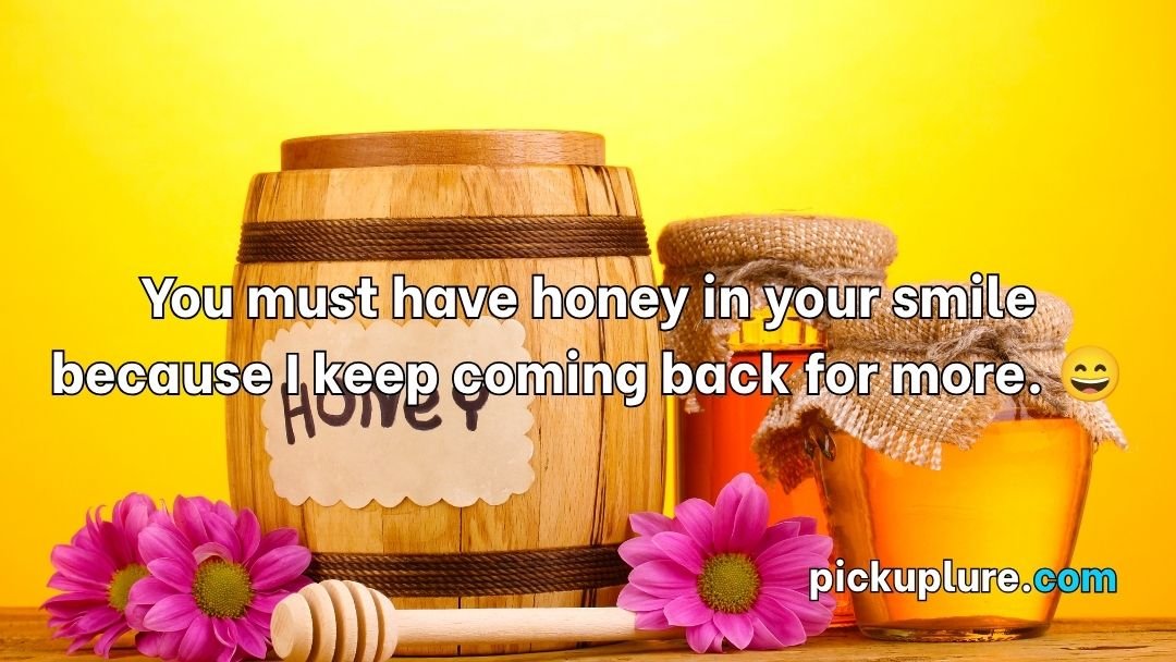 Honey Pick Up Lines