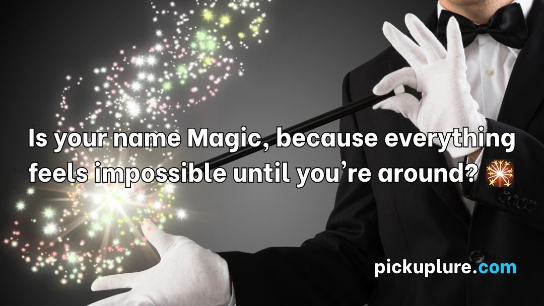 Magician Pick Up Lines