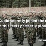 Military Pick Up Lines
