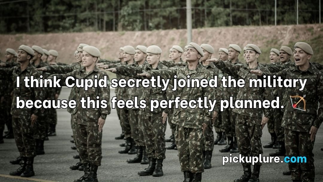 Military Pick Up Lines