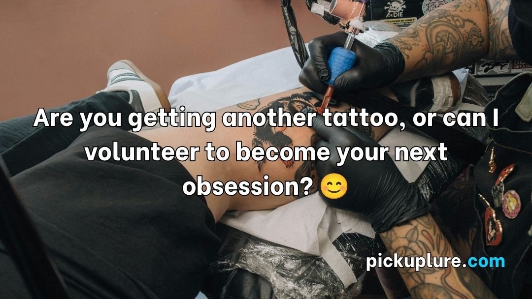 Tattoo Pick Up Lines