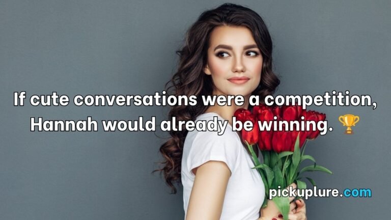 Hannah Pick Up Lines