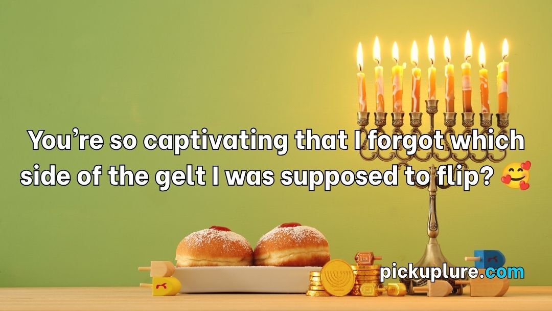 Hanukkah Pick Up Lines