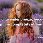 lavender pick up lines