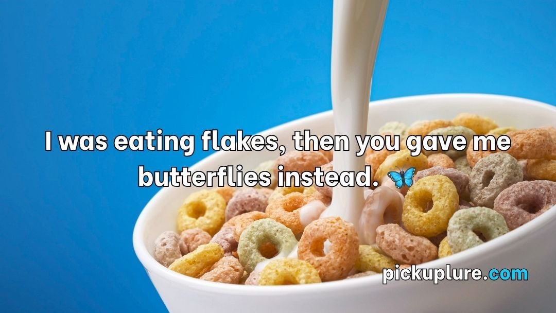 Cereal Pick Up Lines