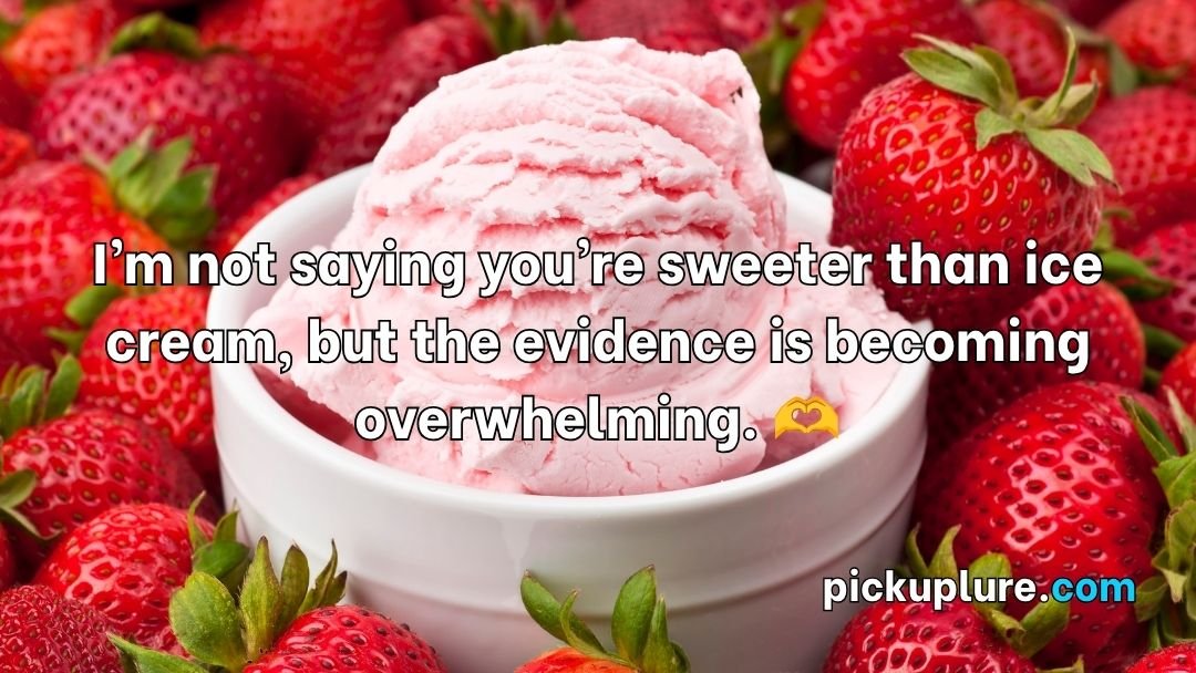 Ice Cream Pick Up Lines