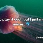 Jellyfish Pick Up Lines