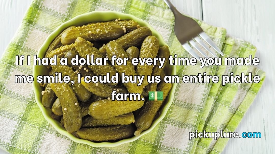 Pickle Pickup Lines