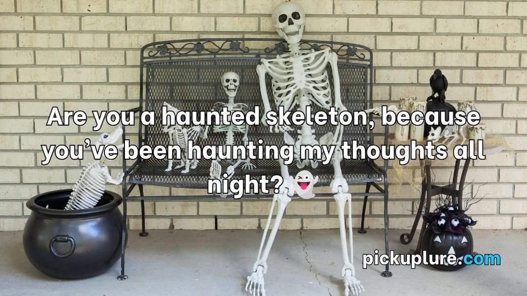 Skeleton Pick Up Lines